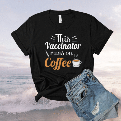 Vaccinator runs on Coffee Shirt