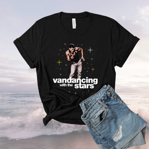 Vandancing With The Stars Shirt