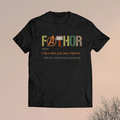 Vintage Fa-Thor Like Dad Just Way Mightier Hero Fathers Day Shirt