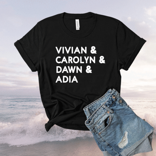 Vivian Carolyn Dawn Adia Shirt