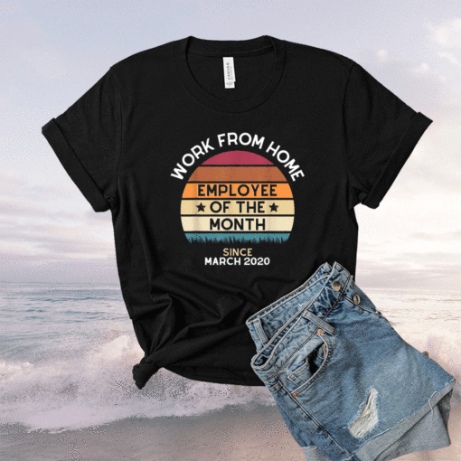 Work From Home Employee of the Month Vintage Shirt