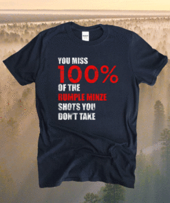 You miss 100% of The Rumple Minze Shots You Don't Take Shirt