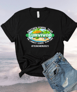 Buy Another School Year Survivor The Longest School Year Ever Shirts
