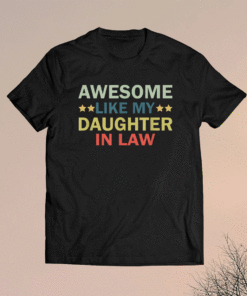 Awesome Like My Daughter In Law Family Lovers Retro Vintage Shirt