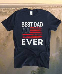 Best Dad Ever With US American Flag Shirt