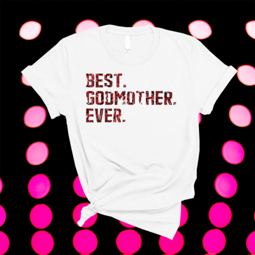 Best Godmother Ever Shirt