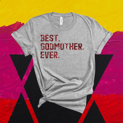 Best Godmother Ever Shirt