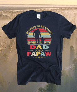 Vintage Blessed To Be Called Dad And Papaw Fathers Day Gift Shirt