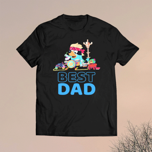Bluey Best Dad Matching Family For Lover Shirt