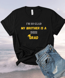 Brother Graduation My Brother is a 2021 Grad Shirt