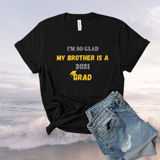 Brother Graduation My Brother is a 2021 Grad Shirt