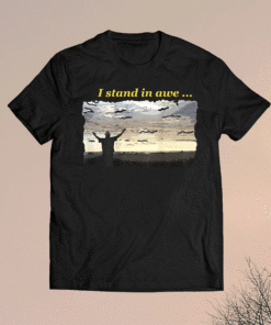 Chaplain Russ I Stand in AWE Shirt