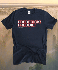 Frederick Freddie Shirt