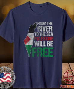 From The River To The Sea Palestine Will Be Free Flag Stand With Falastin Shirt