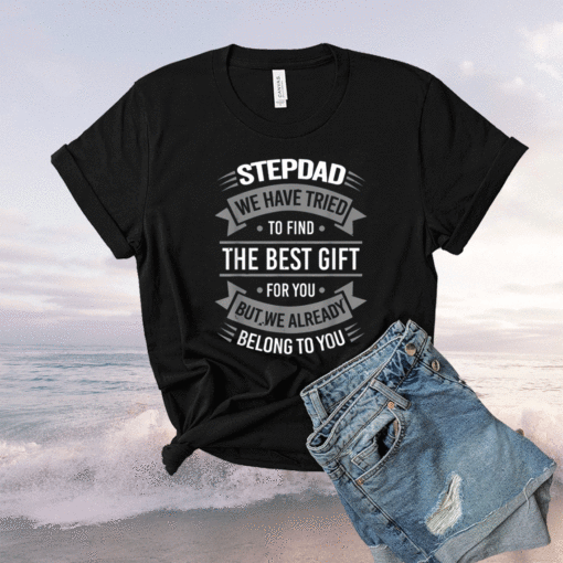 Funny Fathers Day Stepdad from Daughter Son Wife Shirt