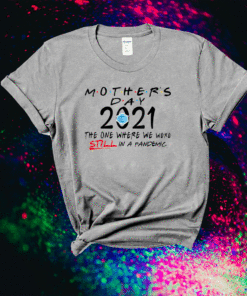 Funny Mothers Day Quarantine 2021 Gift From Husband Shirt