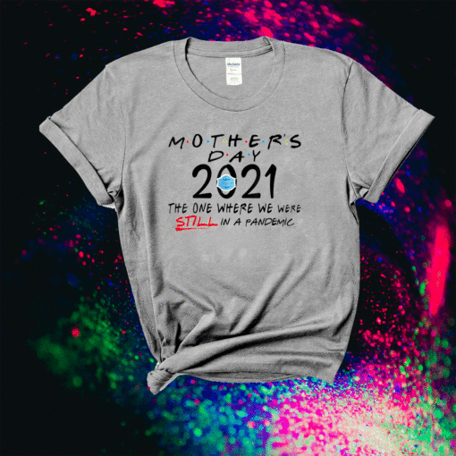 Funny Mothers Day Quarantine 2021 Gift From Husband Shirt