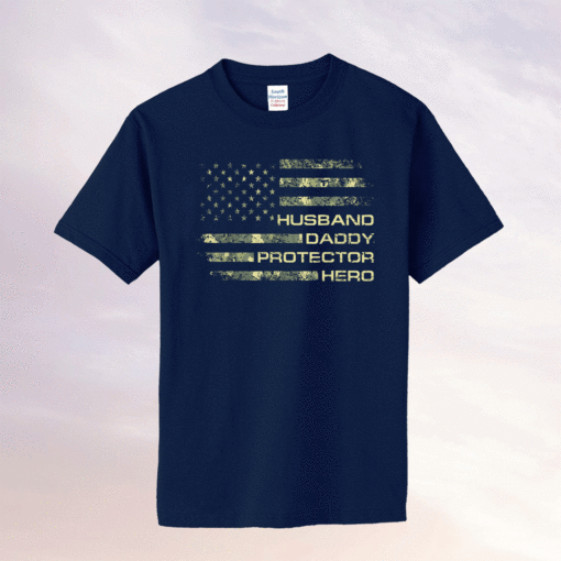 Husband Daddy Protector Hero Fathers Day Flag Shirt