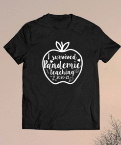 I Survived Pandemic Teaching 2020 2021 Apple Shirt