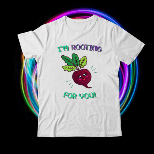 I'm Rooting For You Funny Food Pun Shirt