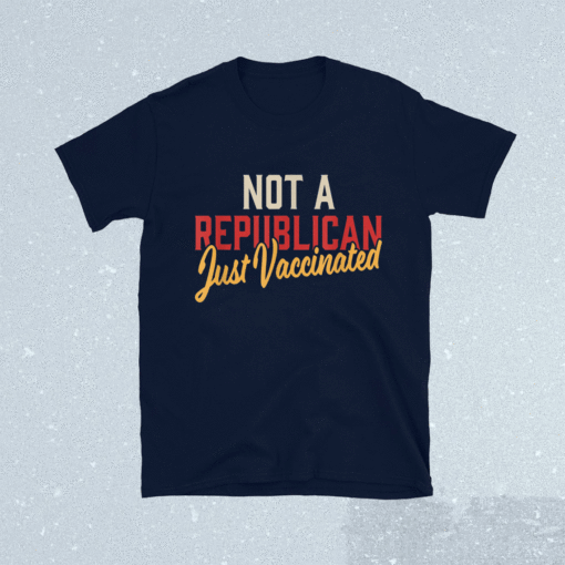 I'm Vaccinated Retro Not a Republican Just Vaccinated Shirt