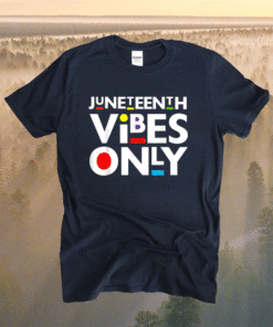 Juneteenth Vibes Melanin Black Girl Magic Shirt