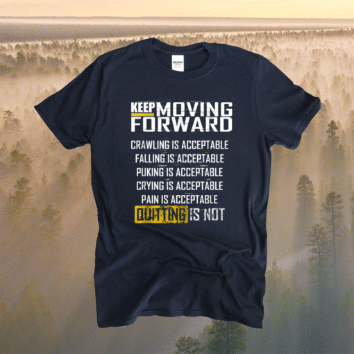 Keep Moving Forward Shirt