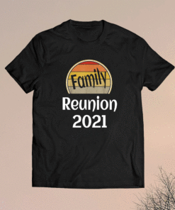 Matching Family Reunion 2021 Vacation Getaway Trip Retro Shirt