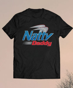 Natty Daddy Father's Day Funny Shirt