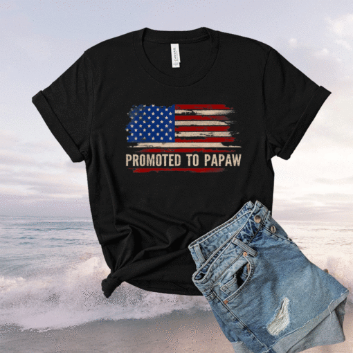 Promoted To Papaw American Flag Father's Day 2021 Shirt