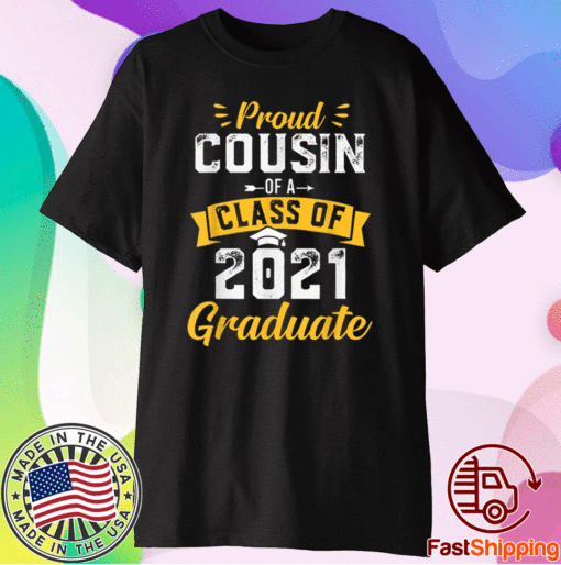 Proud Cousin Of A Class Of 2021 Graduate T-Shirt