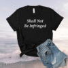 Shall Not Be Infringed Second Amendment Libertarian 2a USA Shirt
