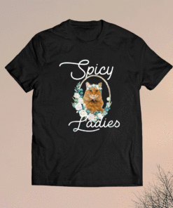 Spicy Laddiess Cat Shirt