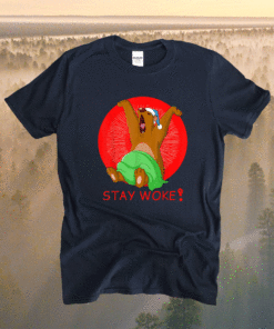 Stay Woke bear yawn and sleep Shirt