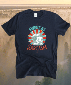 Sweet As Sarcasm Vintage Shirt