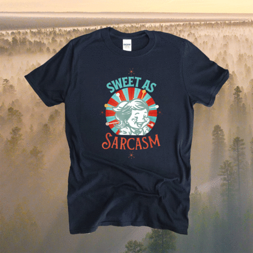 Sweet As Sarcasm Vintage Shirt