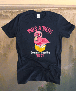 Tails And Tales Summer Reading 2021 Flamingo Book Lovers Shirt