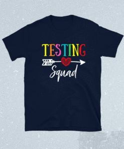 Testing Squad Funny School Professor Teacher Joke Shirt