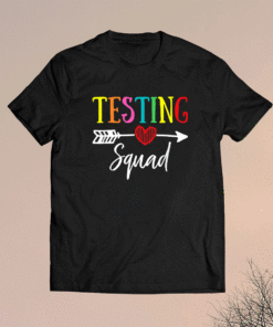 Testing Squad Funny School Professor Teacher Joke Shirt
