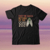 They're Back Return of Cicadas 2021 Brood X Shirt