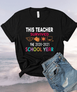 This Teacher Survived The 2020-2021 School Year Gift Shirt