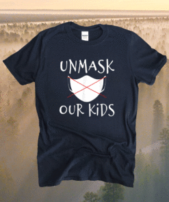 Unmask Our Kids Shirt