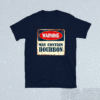 Warning May Contain Bourbon Shirt