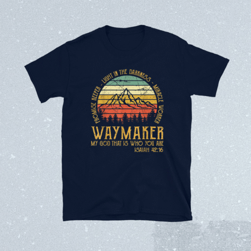 Waymaker Miracle Worker Promise Keeper Christian Shirt
