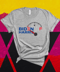 You Voted For Him So Don't Bitch About Gas Prices Biden Harris Shirt
