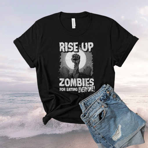 Zombie Rise Up Eat Everyone Zombie Revolution Shirt