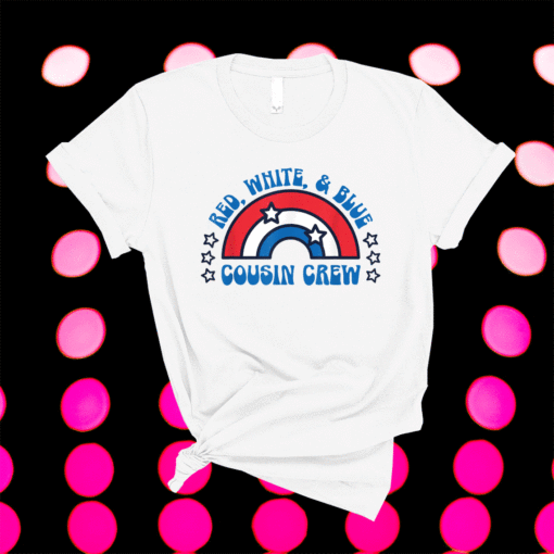 4th of July Cousin Crew Red White and Blue Cousin Crew Shirt