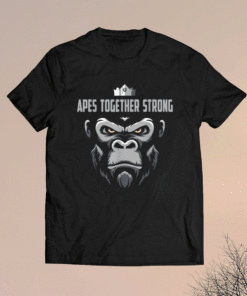 Apes Together Strong Shirt