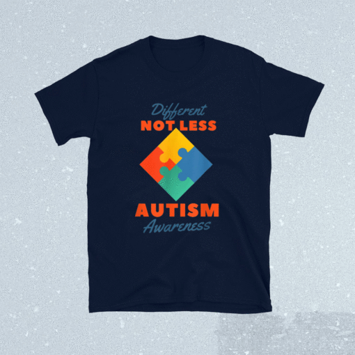 Autism Awareness Different Not Less Shirt
