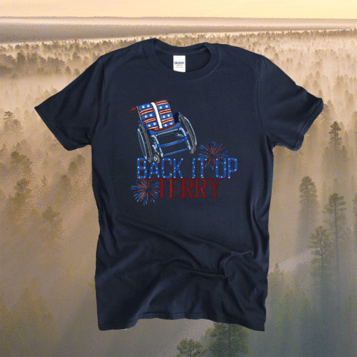 Back Up Terry Put It In Reverse 4th of July Fireworks Funny Shirt